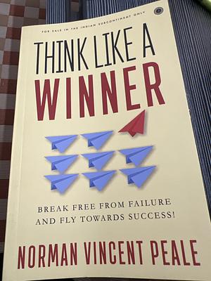 Think Like A Winner: Break Free from Failure and Fly Toward Success by Norman Vincent Peale