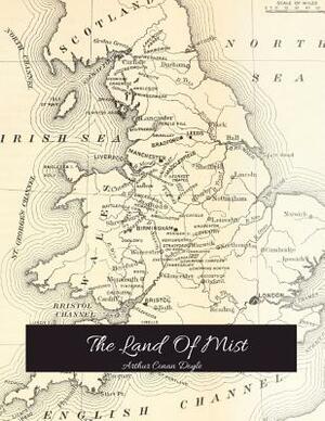 The Land Of Mist: The Best Story for Readers (Annotated) By Arthur Conan Doyle. by Arthur Conan Doyle