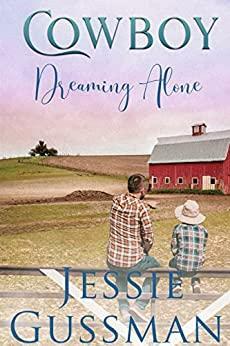 Cowboy Dreaming Alone by Jessie Gussman, Jessie Gussman