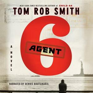 Agent 6 by Tom Rob Smith