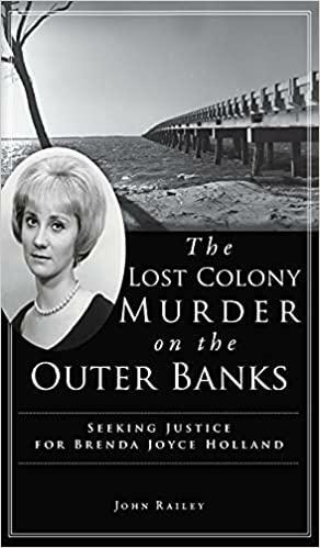 Lost Colony Murder on the Outer Banks: Seeking Justice for Brenda Joyce Holland by John Railey