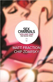 Sex Criminals 1. Un truco sucio by Matt Fraction