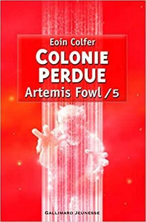 Colonie perdue by Eoin Colfer