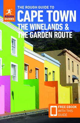 The Rough Guide to Cape Town, Winelands & Garden Route (Travel Guide with Free Ebook) by Rough Guides