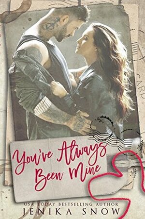 You've Always Been Mine by Jenika Snow