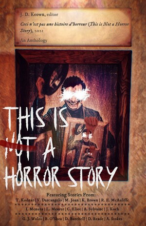 This is Not a Horror Story by J.D. Keown
