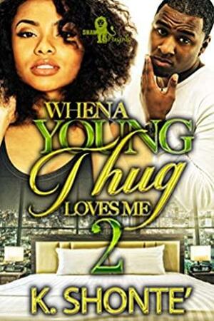 When A Young Thug Loves Me 2 by K. Shonte'
