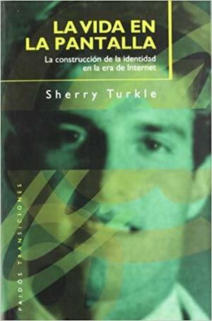 La Vida En La Pantalla by Sherry Turkle