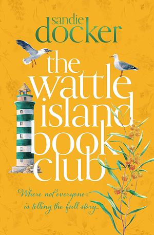 The Wattle Island Book Club: a moving family saga from the bestselling author of The Red Gum River Retreat by Sandie Docker, Sandie Docker