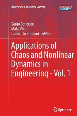 Applications of Chaos and Nonlinear Dynamics in Engineering - Vol. 1 by 