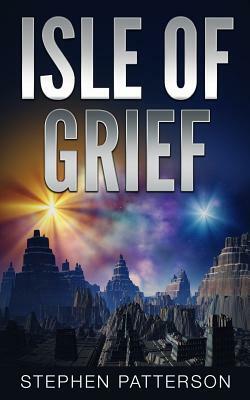 Isle Of Grief by Stephen Patterson