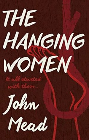 The Hanging Women by John Mead