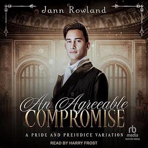 An Agreeable Compromise by Jann Rowland