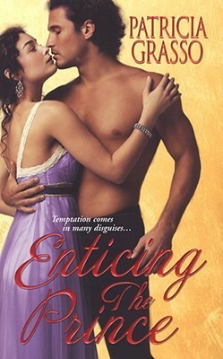 Enticing the Prince by Patricia Grasso