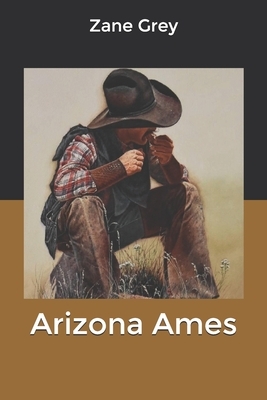Arizona Ames by Zane Grey
