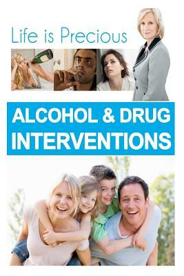 Alcohol and Drug Interventions by Aaron Kelly, Timothy Gray