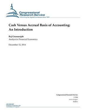 Cash Versus Accrual Basis of Accounting: An Introduction by Congressional Research Service