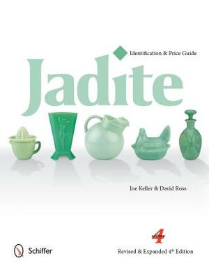 Jadite: Identification & Price Guide by Joe Keller, David Ross