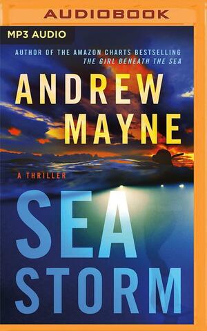 Sea Storm: A Thriller by Andrew Mayne