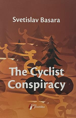 The Cyclist Conspiracy by Svetislav Basara, Randall A. Major