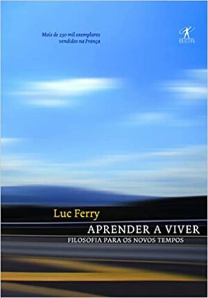Aprender a viver by Luc Ferry