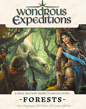 Wondrous Expeditions - Forests by Alex Clippinger