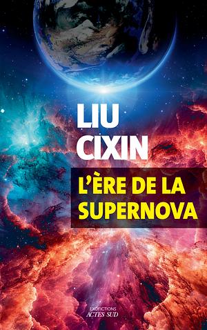 L'ère de la supernova by Cixin Liu