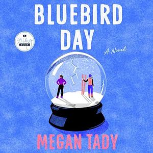 Bluebird Day by Megan Tady