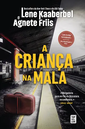 A Criança na Mala by Agnete Friis, Lene Kaaberbøl