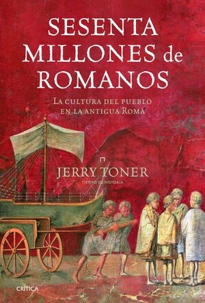 Sesenta millones de romanos by Luis Noriega, Jerry Toner