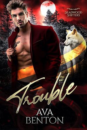 Trouble by Ava Benton