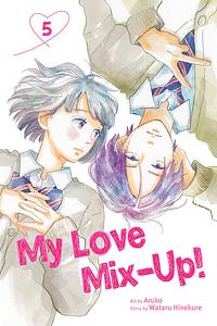 My Love Mix-Up!, Vol. 5 by Wataru Hinekure