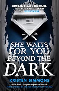 She Waits for You Beyond the Dark by Kristen Simmons