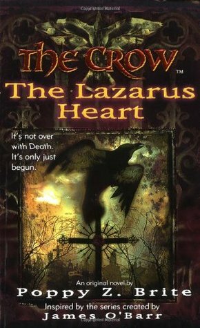 The Crow: The Lazarus Heart by James O'Barr, Poppy Z. Brite