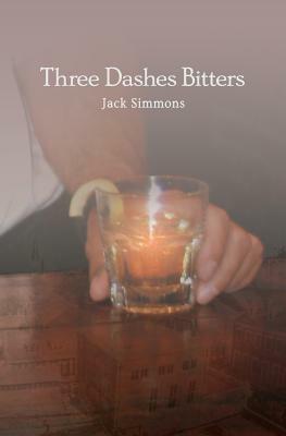 Three Dashes Bitters by Jack Simmons