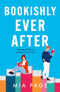 Bookishly Ever After by Mia Page
