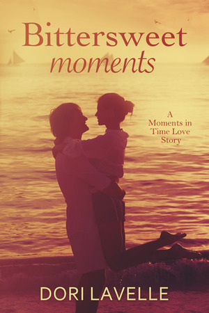 Bittersweet Moments by Dori Lavelle