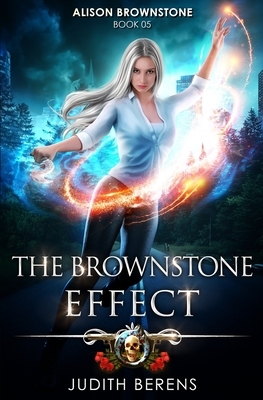 The Brownstone Effect: An Urban Fantasy Action Adventure by Michael Anderle, Martha Carr, Judith Berens