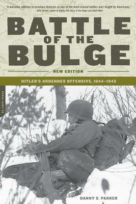 Battle of the Bulge: Hitler's Ardennes Offensive, 1944-1945 by Danny Parker