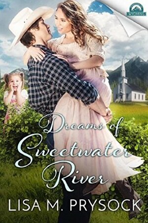 Dreams of Sweetwater River by Lisa M. Prysock