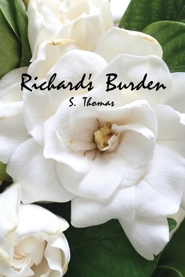Richard's Burden by S. Thomas