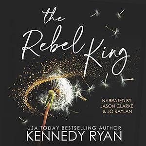 The Rebel King by Kennedy Ryan