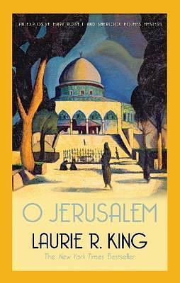 O Jerusalem by Laurie R. King