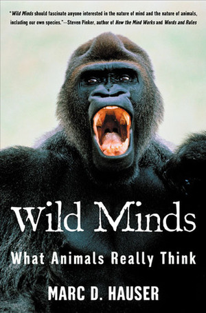 Wild Minds: What Animals Really Think by Marc Hauser