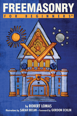 Freemasonry for Beginners by Robert Lomas