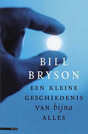 Een kleine geschiedenis van bijna alles by Bill Bryson