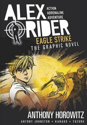 Eagle Strike: The Graphic Novel by Anthony Horowitz, Antony Johnston, Kanako