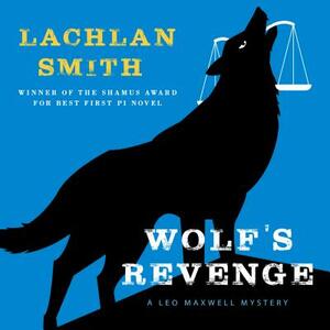 Wolf's Revenge by Lachlan Smith