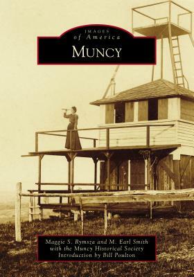 Muncy by M. Earl Smith, Maggie S. Rymsza