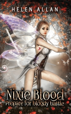 Nixie Blood: Prepare for bloody battle by Helen Allan